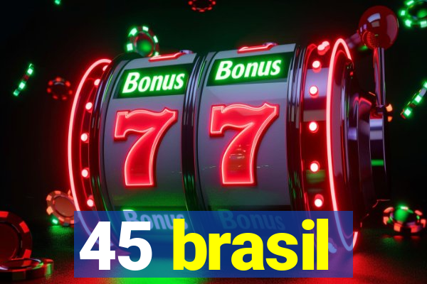 45 brasil